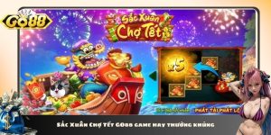 Sắc Xuân Chợ Tết GO88 game hay thưởng khủng