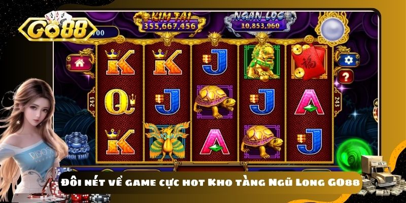 Đôi nét về game cực hot Kho tàng Ngũ Long GO88