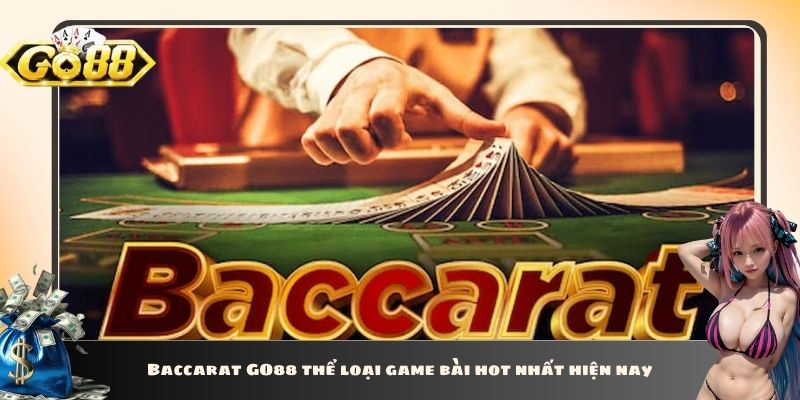 Baccarat GO88 thể loại game bài hot nhất hiện nay