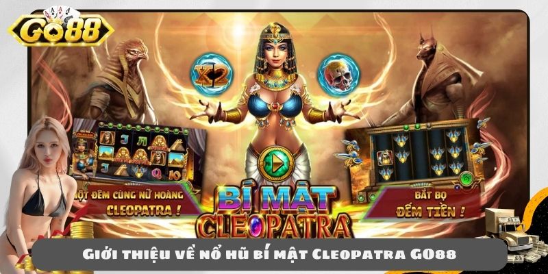 Giới thiệu về nổ hũ bí mật Cleopatra GO88